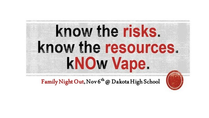 Know the risks, know the resources, know (No) vape.  Family Night Out, November 6th