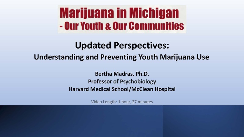 Marijuana in Michigan - Dr. Bertha Madras Presentation